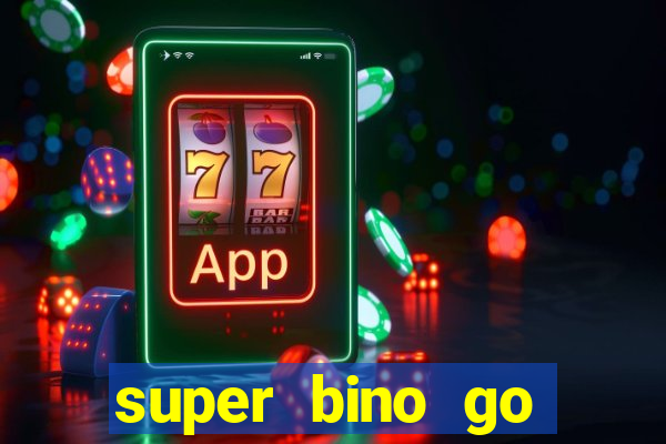 super bino go dinheiro infinito 2024